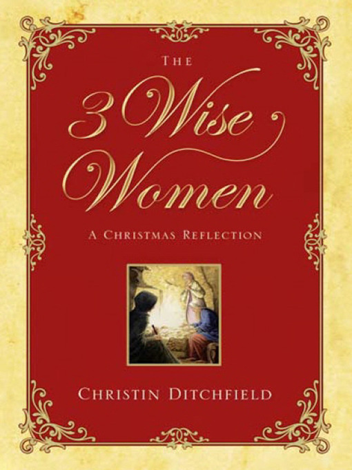 Title details for The Three Wise Women by Christin Ditchfield - Available